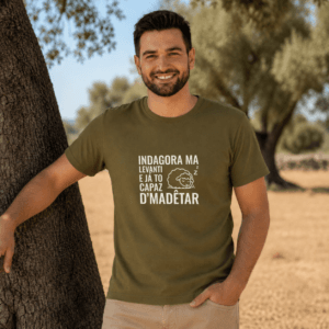 T-Shirt "Indagora ma levanti, e já to capaz d'madêtar"
